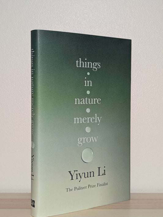 Things in Nature Merely Grow by Yiyun Li (Signed First Edition) - Fialta Books