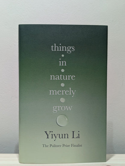 Things in Nature Merely Grow by Yiyun Li (Signed First Edition) - Fialta Books