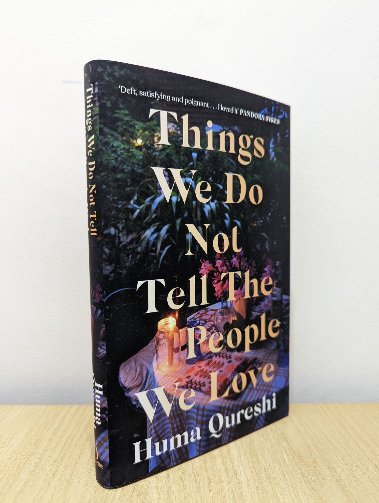 Things We Do Not Tell the People We Love by Huma Qureshi (Signed Dated) - Fialta Books