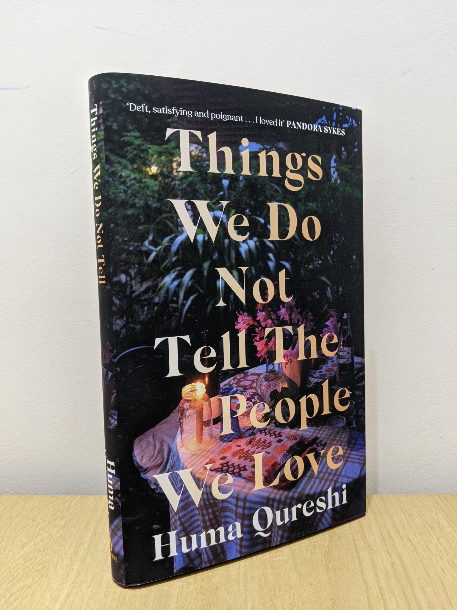 Things We Do Not Tell the People We Love by Huma Qureshi (Signed First Edition) - Fialta Books