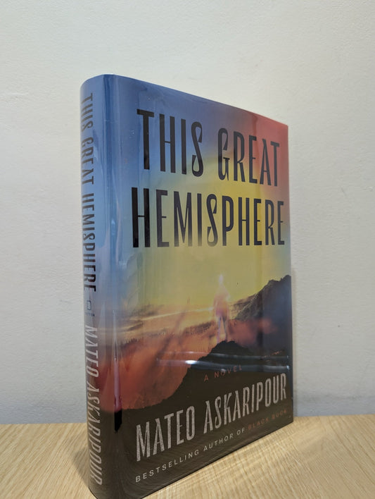 This Great Hemisphere: A Novel by Mateo Askaripour (Signed First Edition) - Fialta Books