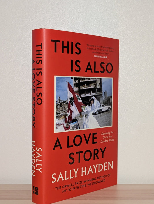 This is Also a Love Story by Sally Hayden (Signed First Edition) - Fialta Books