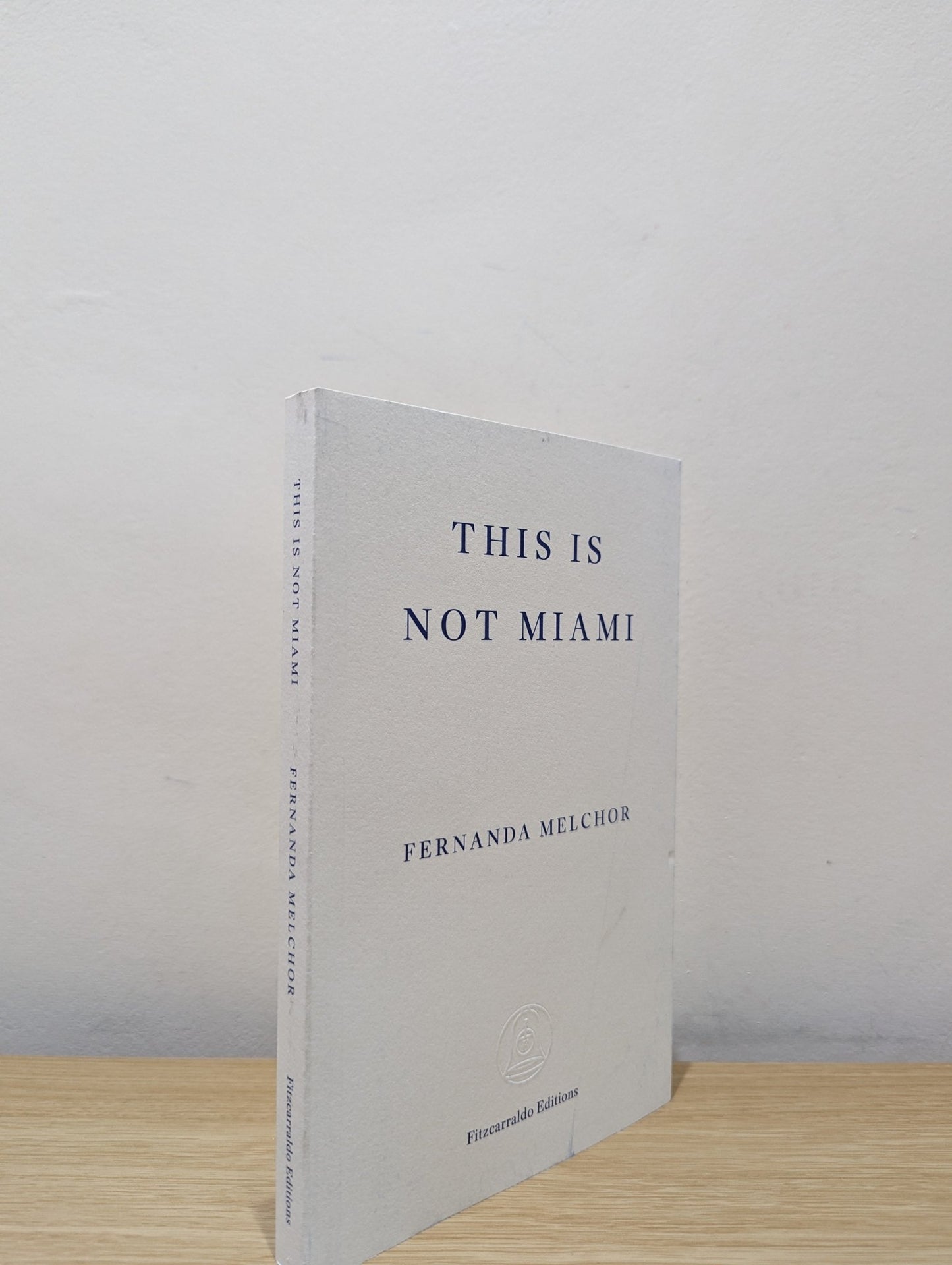 This is Not Miami by Fernanda Melchor (First Edition) - Fialta Books