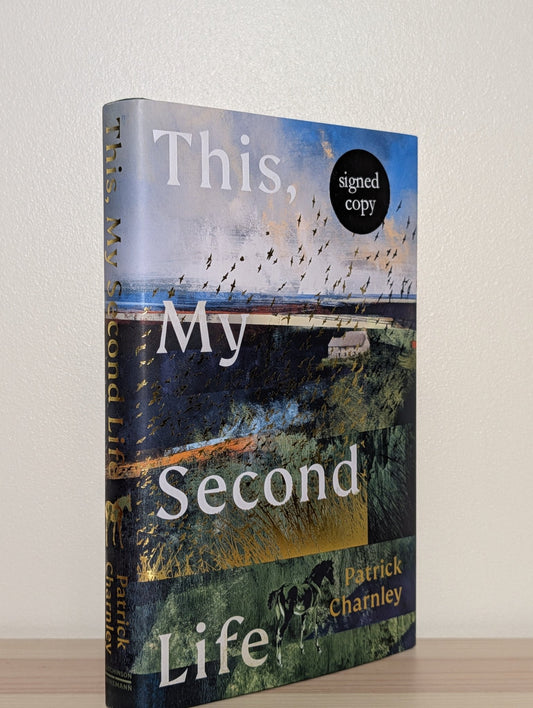 This, My Second Life by Patrick Charnley (Signed First Edition) - Fialta Books