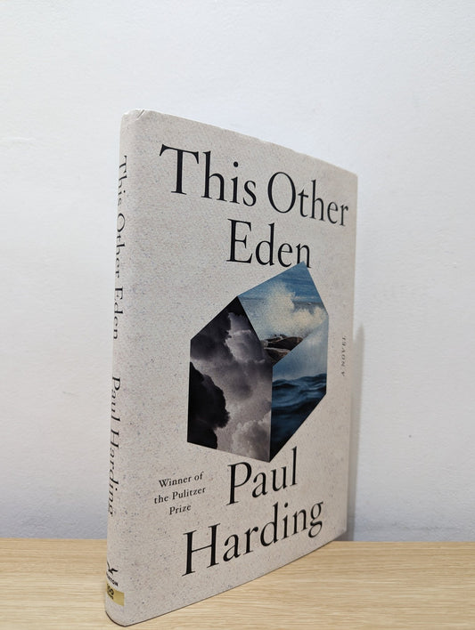 This Other Eden: A Novel by Paul Harding (Signed First Edition) - Fialta Books