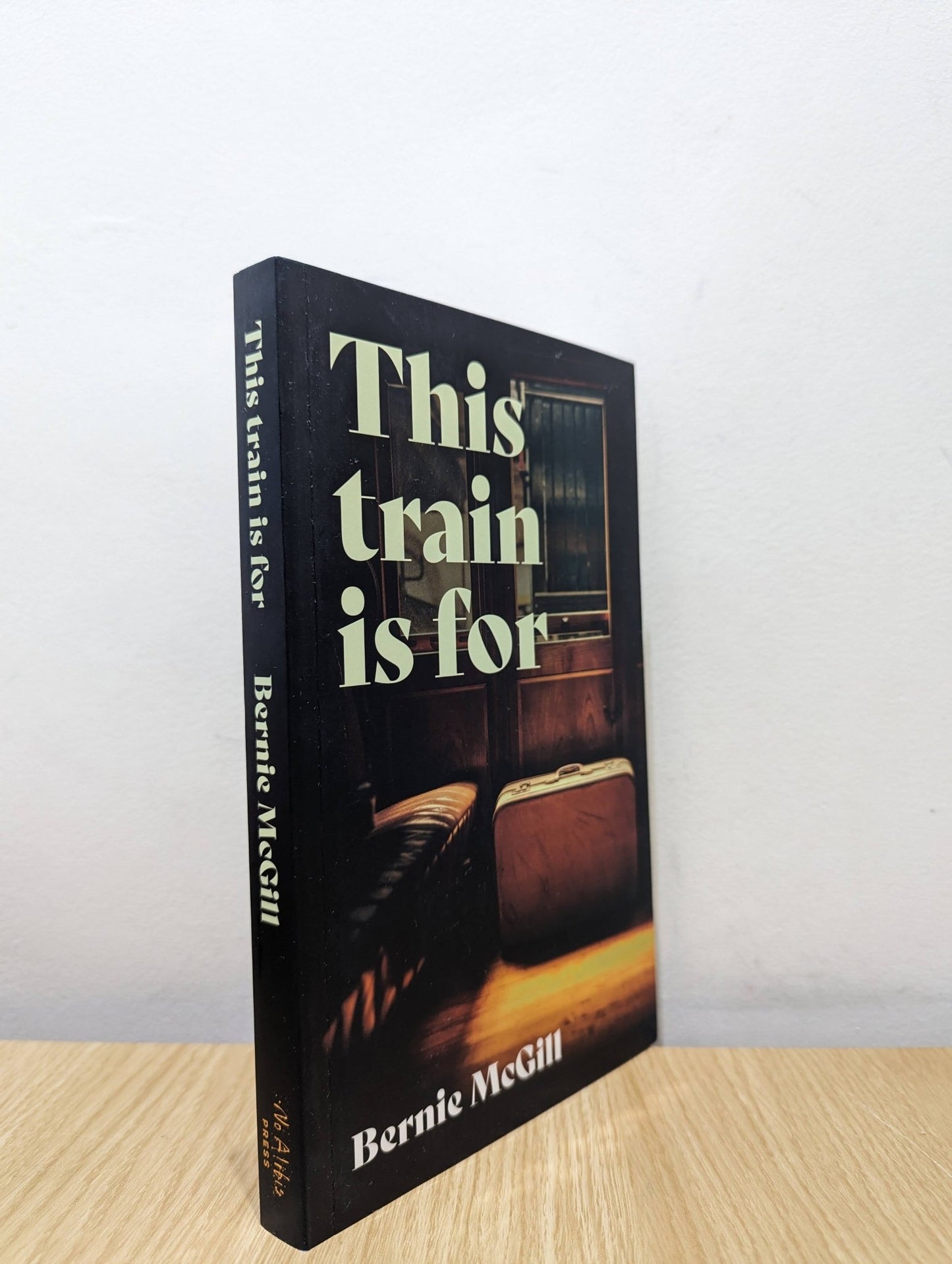 This Train Is For... by Bernie McGill (Signed First Edition) - Fialta Books
