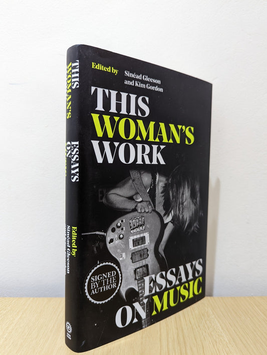 This Woman's Work: Essays on Music by Kim Sinead Gleeson Gordon (Signed First Edition) - Fialta Books