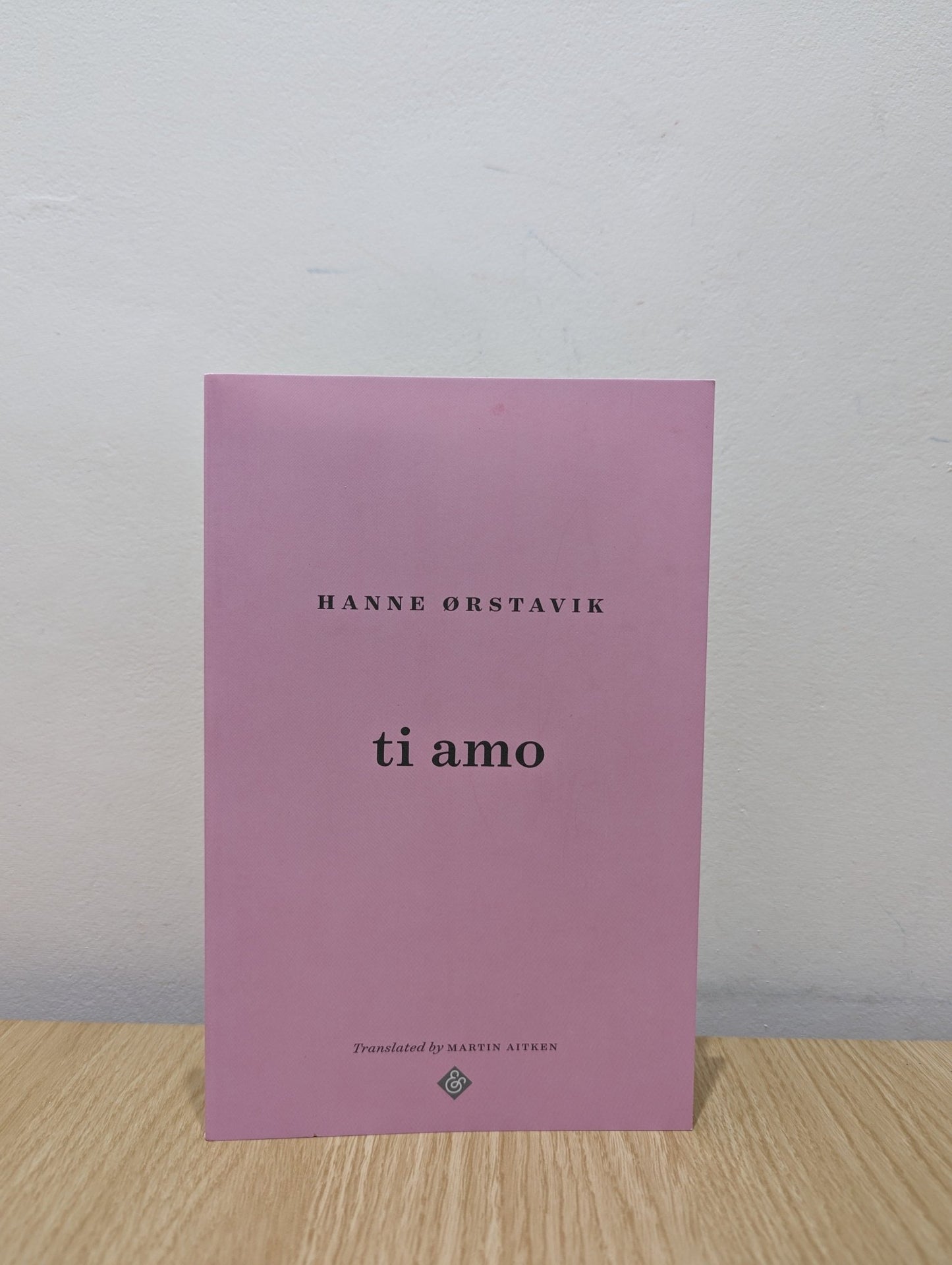 Ti Amo by Hanne Ørstavik (Signed First Edition) - Fialta Books