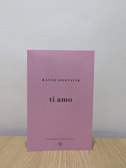 Ti Amo by Hanne Ørstavik (Signed First Edition) - Fialta Books