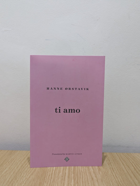 Ti Amo by Hanne Ørstavik (Signed First Edition) - Fialta Books