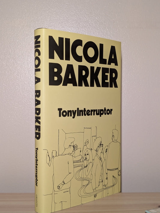 TonyInterruptor by Nicola Barker (Signed First Edition) - Fialta Books