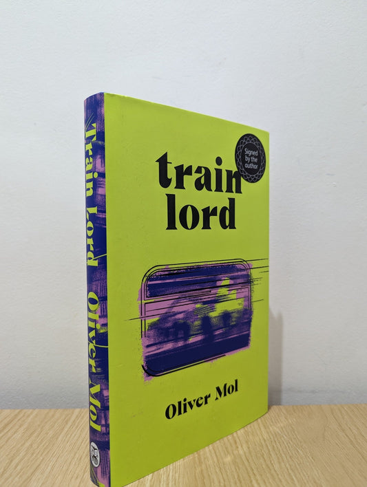 Train Lord by Oliver Mol (Signed First Edition) - Fialta Books