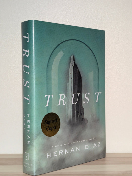 Trust by Hernan Diaz (Signed Lined First US Edition) - Fialta Books