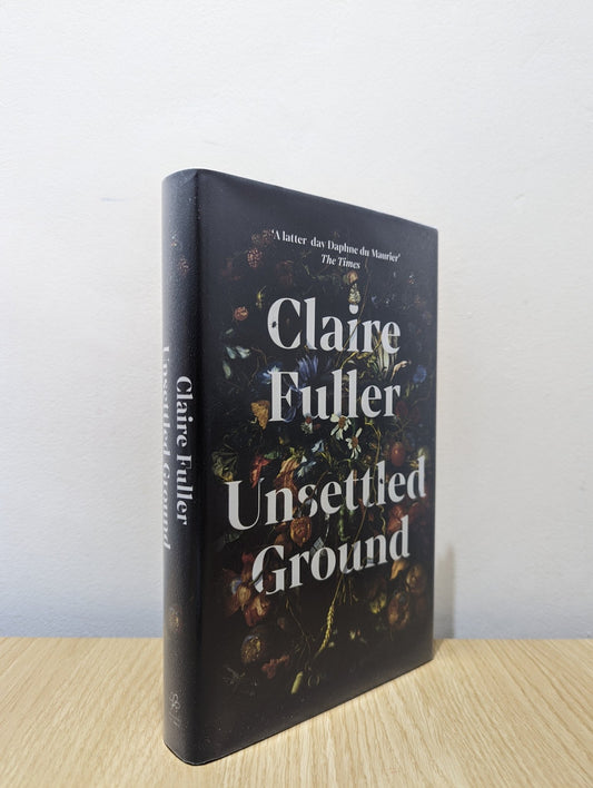 Unsettled Ground by Claire Fuller (Signed First Edition) - Fialta Books