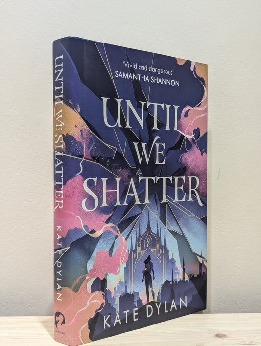 Until We Shatter by Kate Dylan (Signed) - Fialta Books