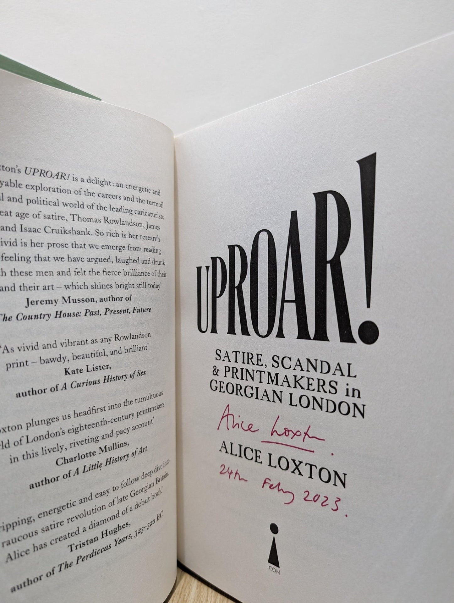Uproar!: Satire, Scandal and Printmakers in Georgian London by Alice Loxton (Signed Dated First Edition) - Fialta Books