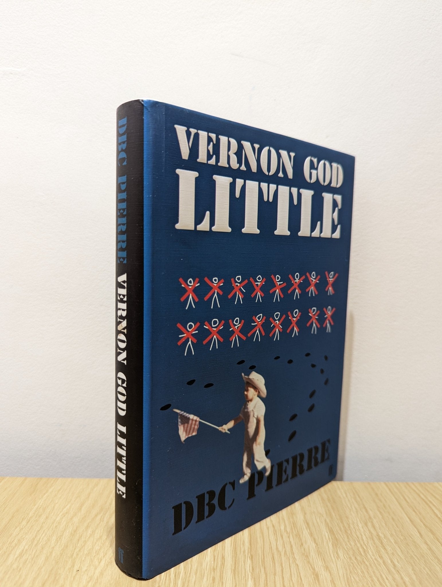 Vernon God Little by D. B. C. Pierre (First Edition) - Fialta Books