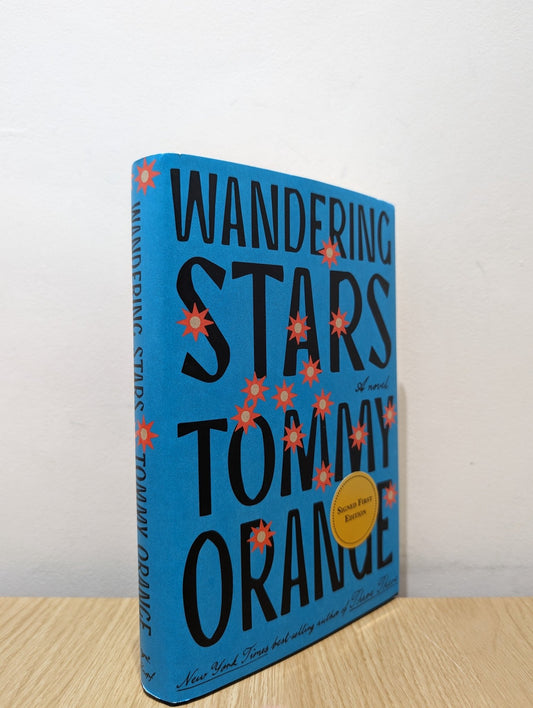 Wandering Stars: A novel by Tommy Orange (Signed First Edition) - Fialta Books