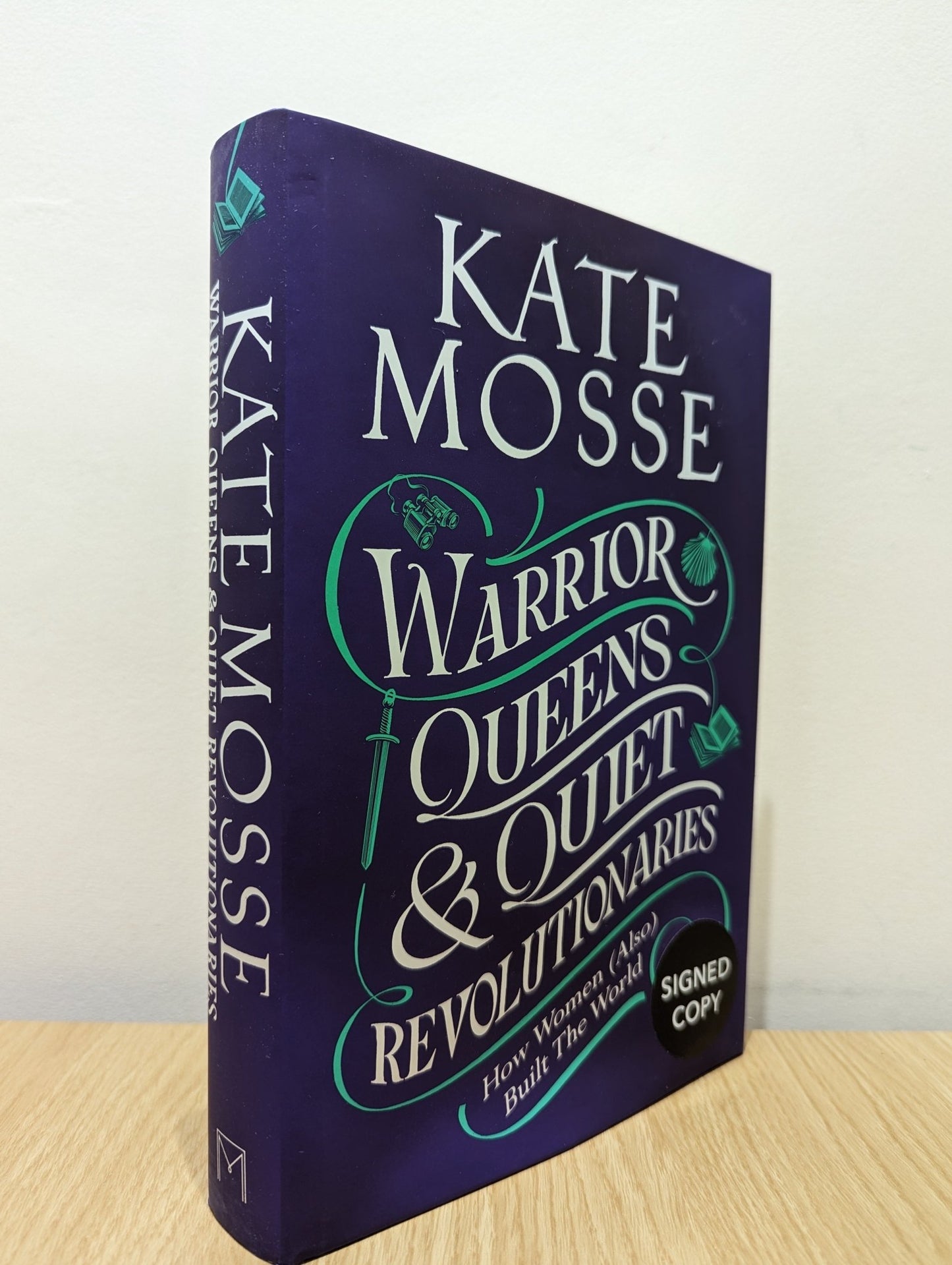 Warrior Queens & Quiet Revolutionaries by Kate Mosse (Signed First Edition) - Fialta Books