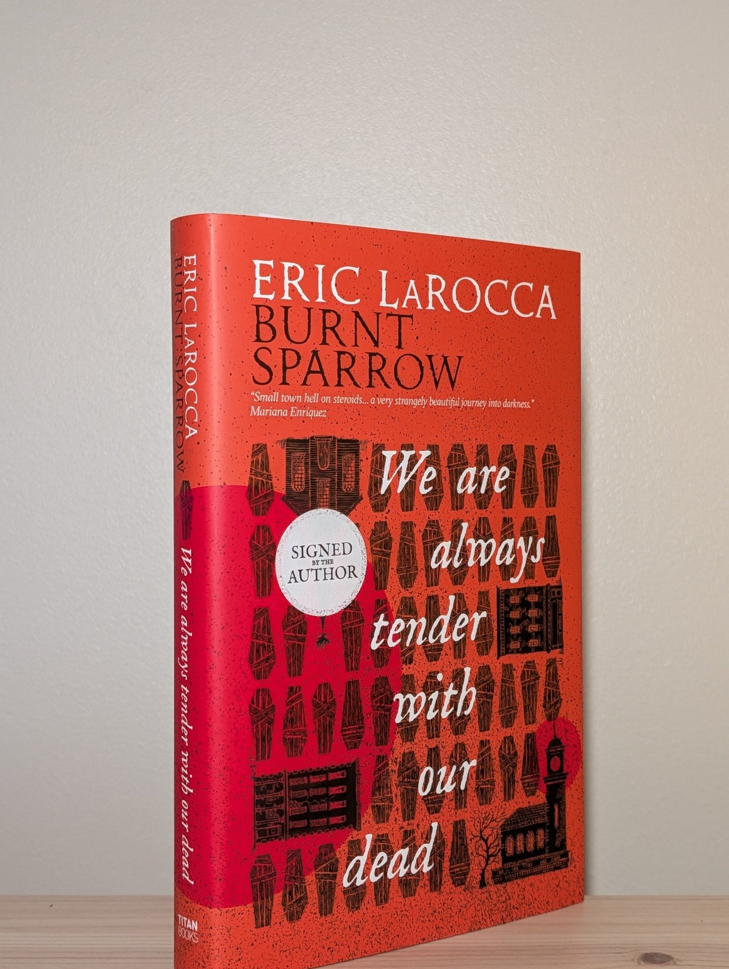 We Are Always Tender with Our Dead by Eric LaRocca (Signed First Edition) - Fialta Books