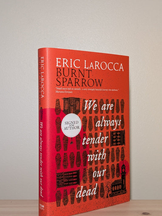 We Are Always Tender with Our Dead by Eric LaRocca (Signed First Edition) - Fialta Books