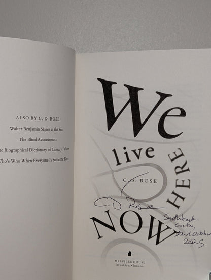 We Live Here Now (Signed Dated First Edition) by C.D. Rose - Fialta Books