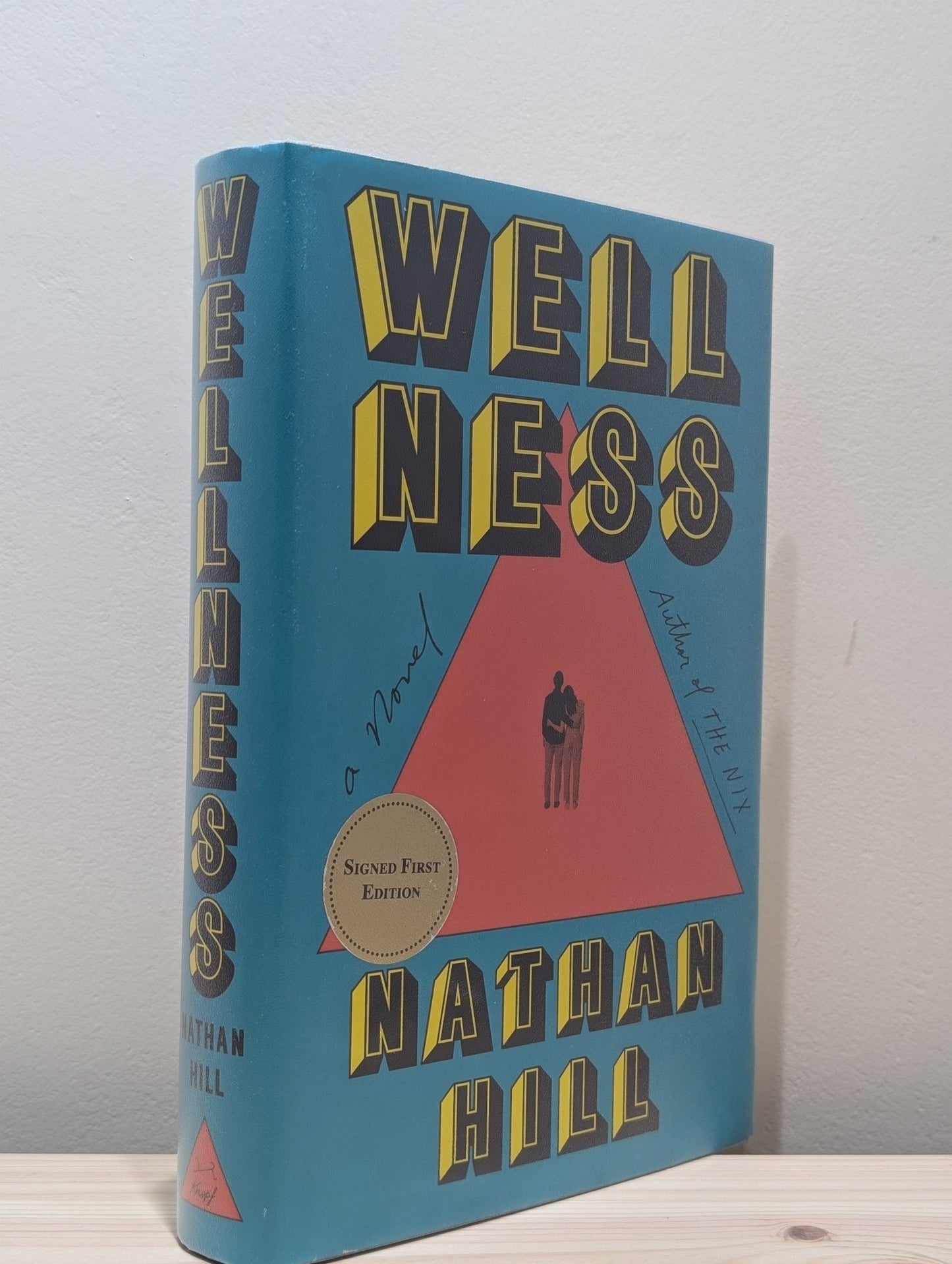 Wellness: A novel by Nathan Hill (Signed First Edition) - Fialta Books