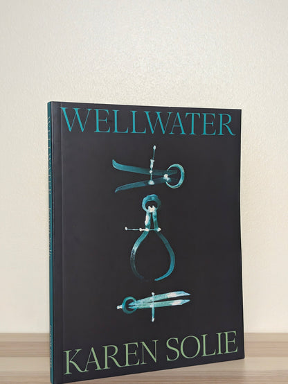 Wellwater by Karen Solie (Signed Dated First Edition) - Fialta Books