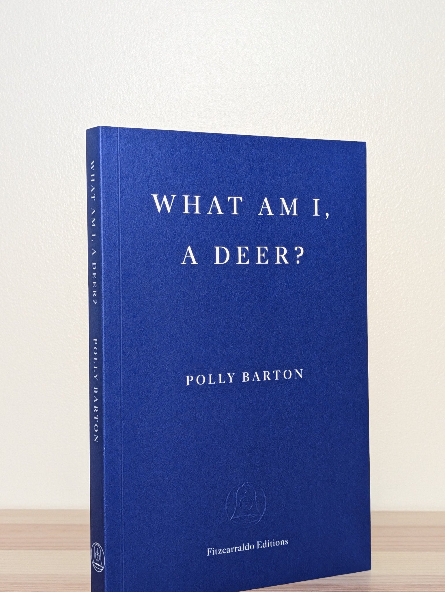 What Am I, A Deer? by Polly Barton (Signed Stamped First Edition) - Fialta Books