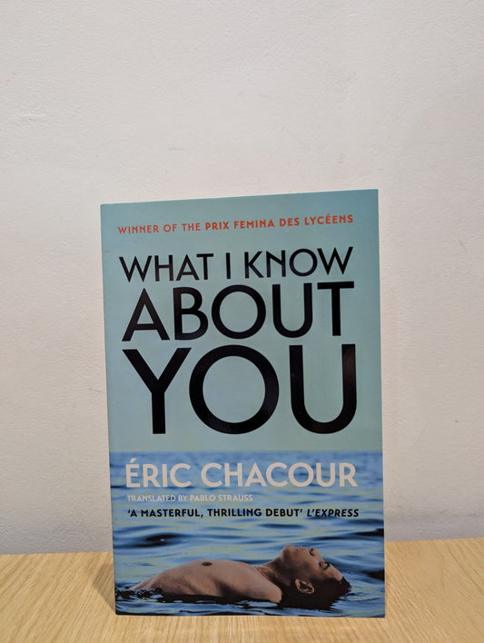 What I Know About You by Eric Chacour (Signed First Edition) - Fialta Books