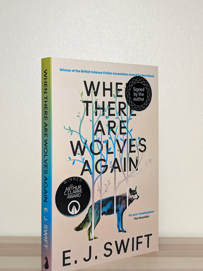 When There Are Wolves Again by E. J. Swift (Signed Paperback Edition) - Fialta Books