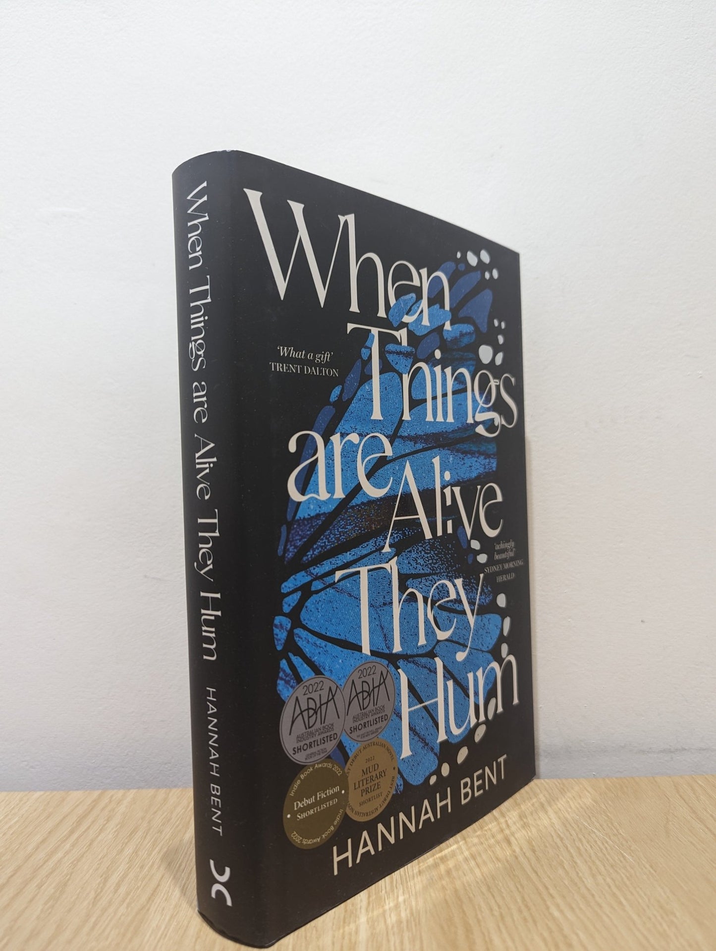 When Things Are Alive They Hum by Hannah Bent (First Edition) - Fialta Books