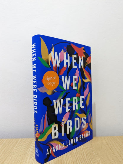 When We Were Birds by Ayanna Lloyd Banwo (Signed First Edition) - Fialta Books