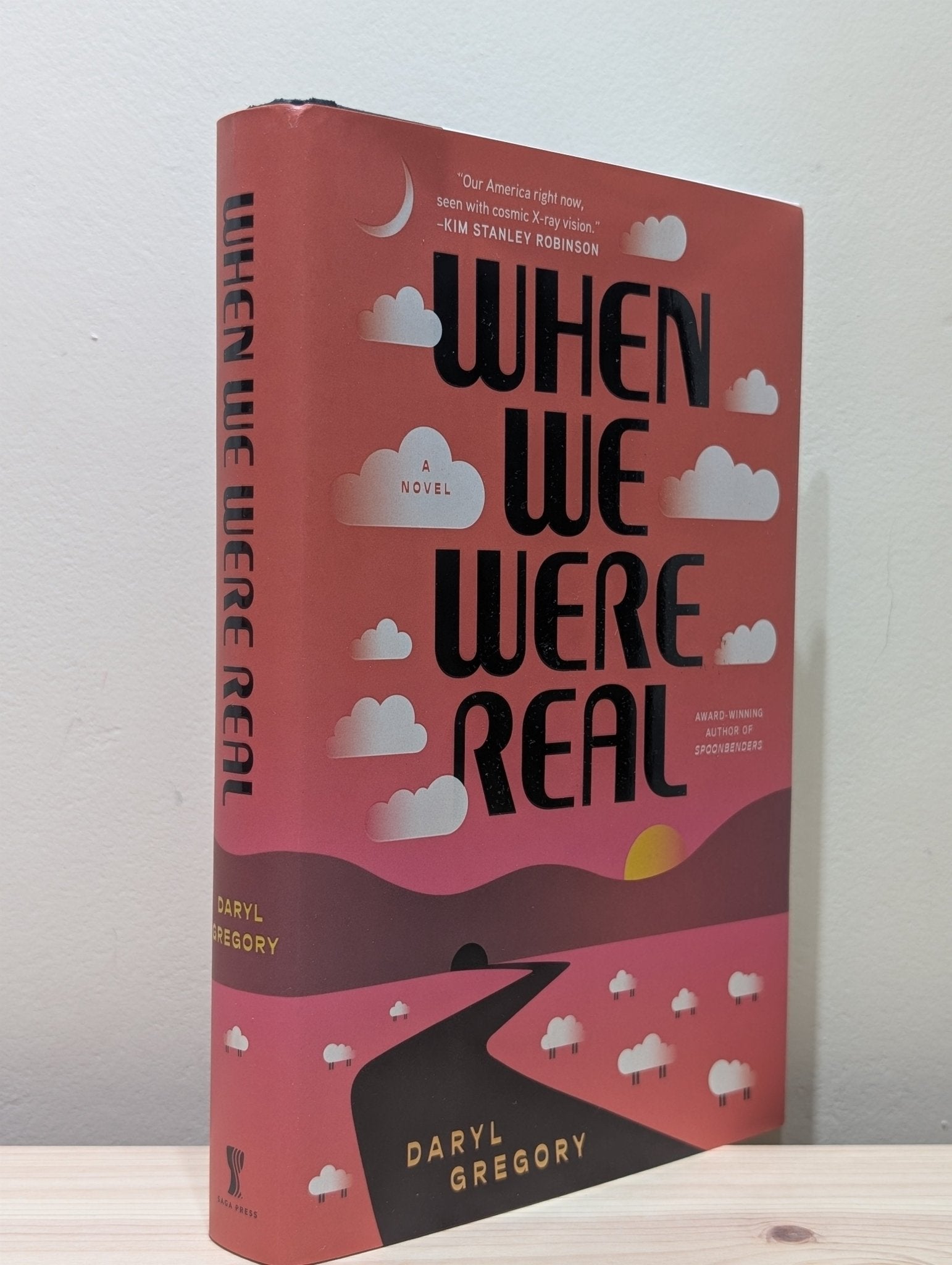When We Were Real: A Novel by Daryl Gregory (First Edition) - Fialta Books