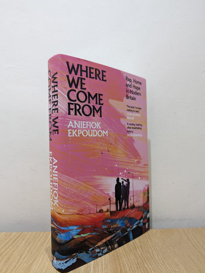 Where We Come From: Rap, Home & Hope in Modern Britain by Aniefiok Ekpoudom (Signed) - Fialta Books