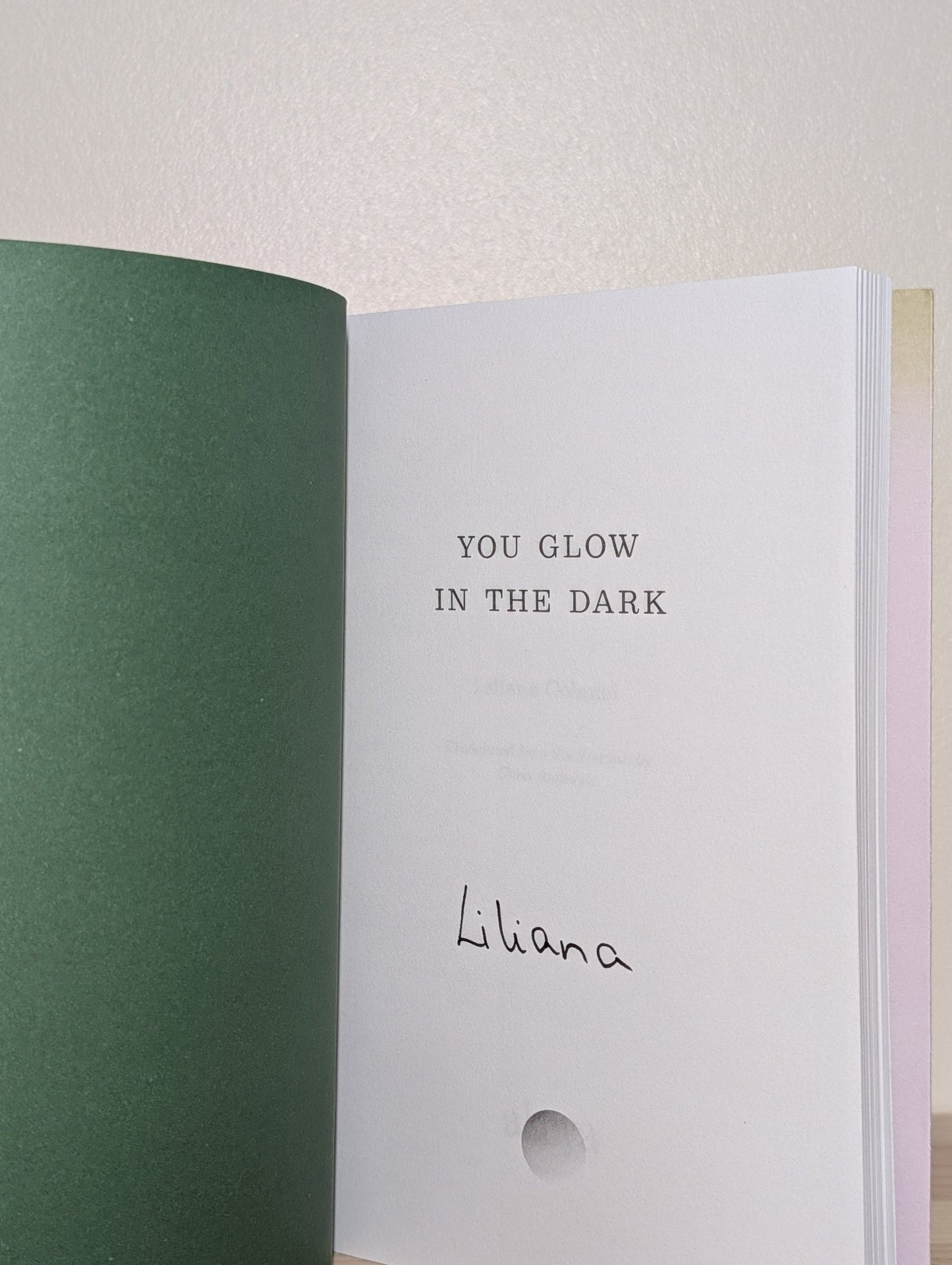 You Glow In The Dark by Liliana Colanzi (Signed First Edition) - Fialta Books